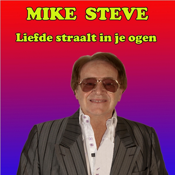 Liefde straalt in je ogen / Mike Steve